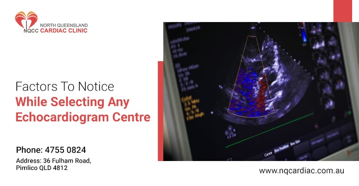 Factors To Notice While Selecting Any Echocardiogram Centre