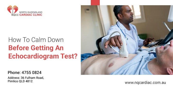 How To Calm Down Before Getting An Echocardiogram Test?