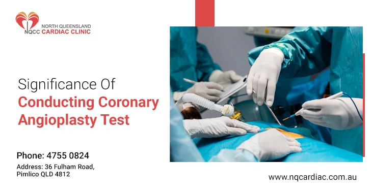 Significance Of Conducting Coronary Angioplasty Test
