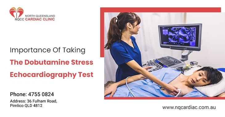 Importance Of Taking The Dobutamine Stress Echocardiography Test