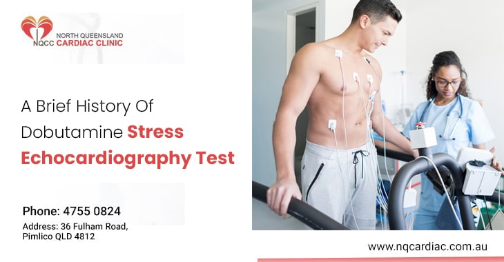A Brief History Of Dobutamine Stress Echocardiography Test