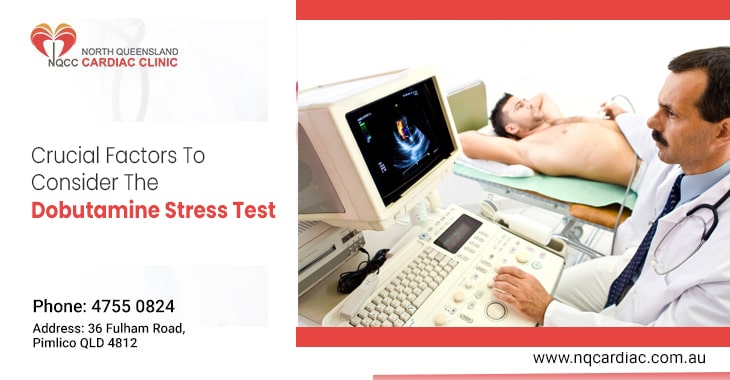 Crucial Factors To Consider The Dobutamine Stress Test