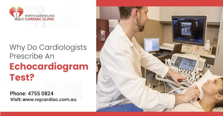 Why Do Cardiologists Prescribe An Echocardiogram Test?