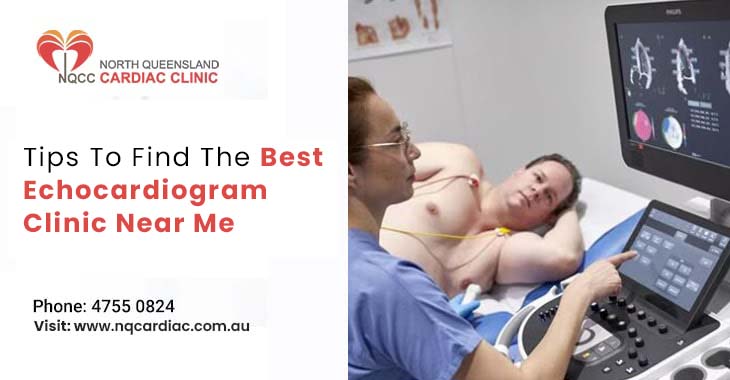 Tips To Find The Best Echocardiogram Clinic Near Me